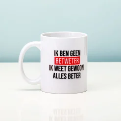 Ik Ben Geen Betweter Ik Weet Gewoon Alles Beter Mok