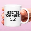 Mok Het is tiet voor koffie!