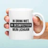 Mok Ik drink niet, ik desinfecteer mijn lichaam