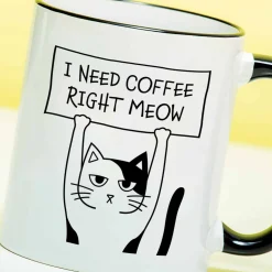 Mok I Need Coffee Right Meow