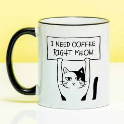 Mok I Need Coffee Right Meow