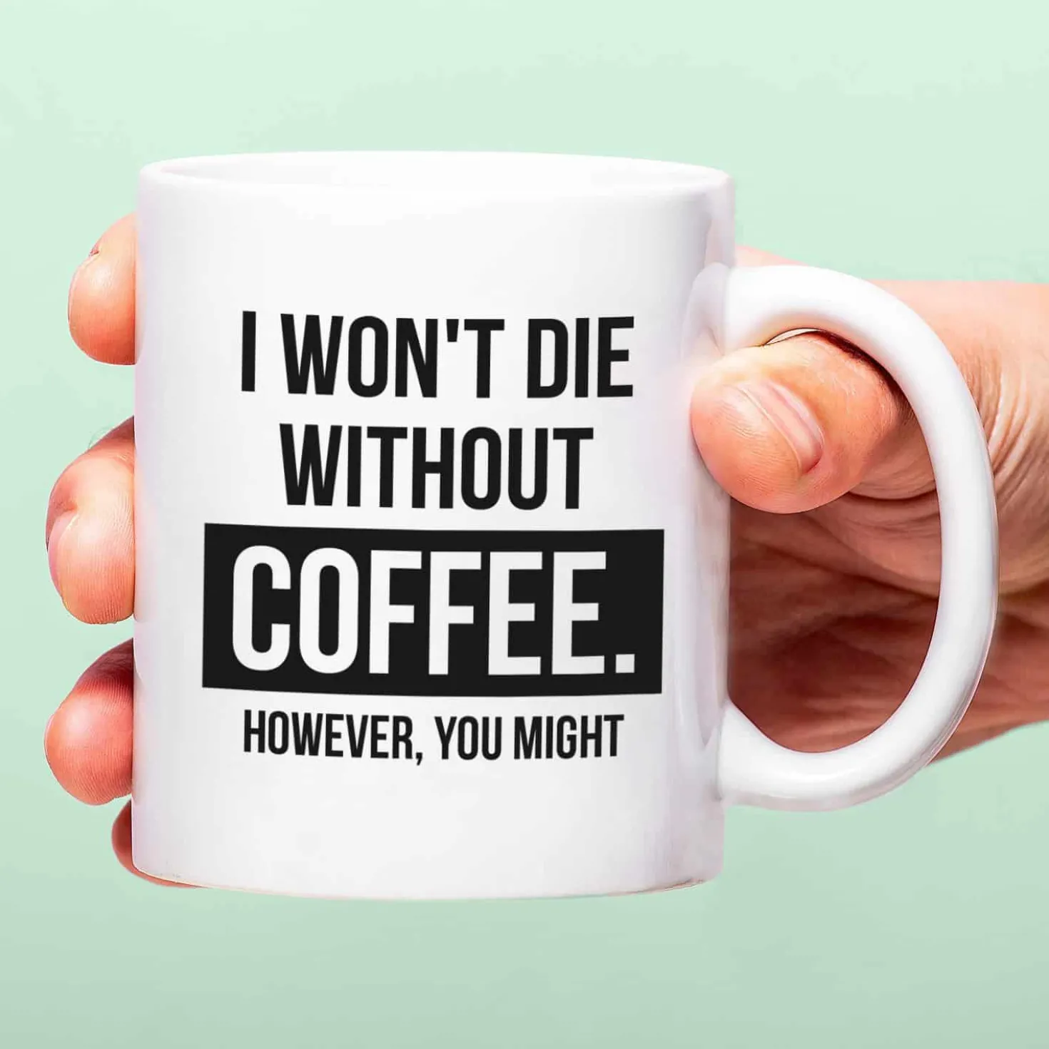 Mok I Won’t Die Without Coffee
