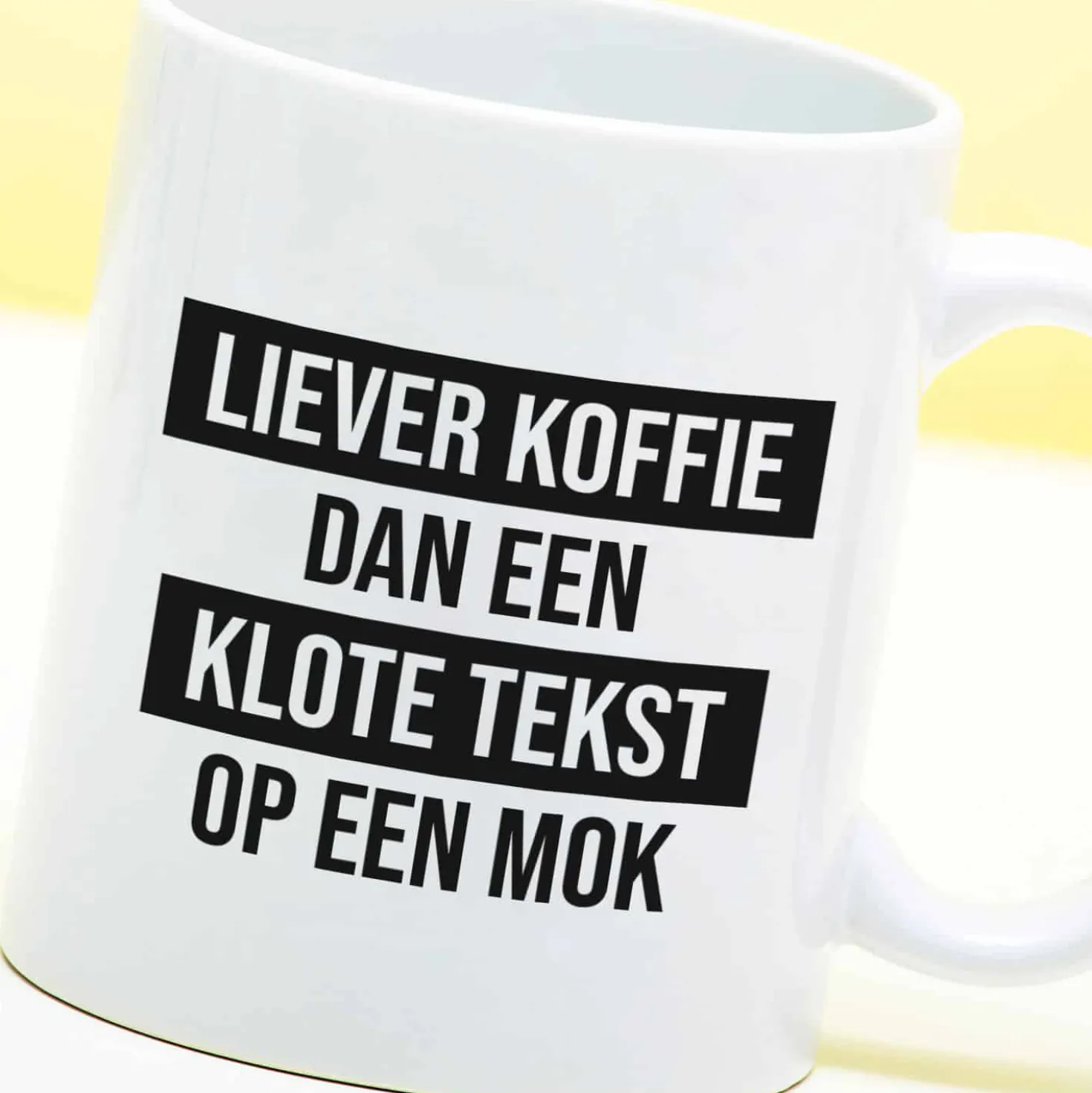 Mok Liever koffie dan een klote tekst