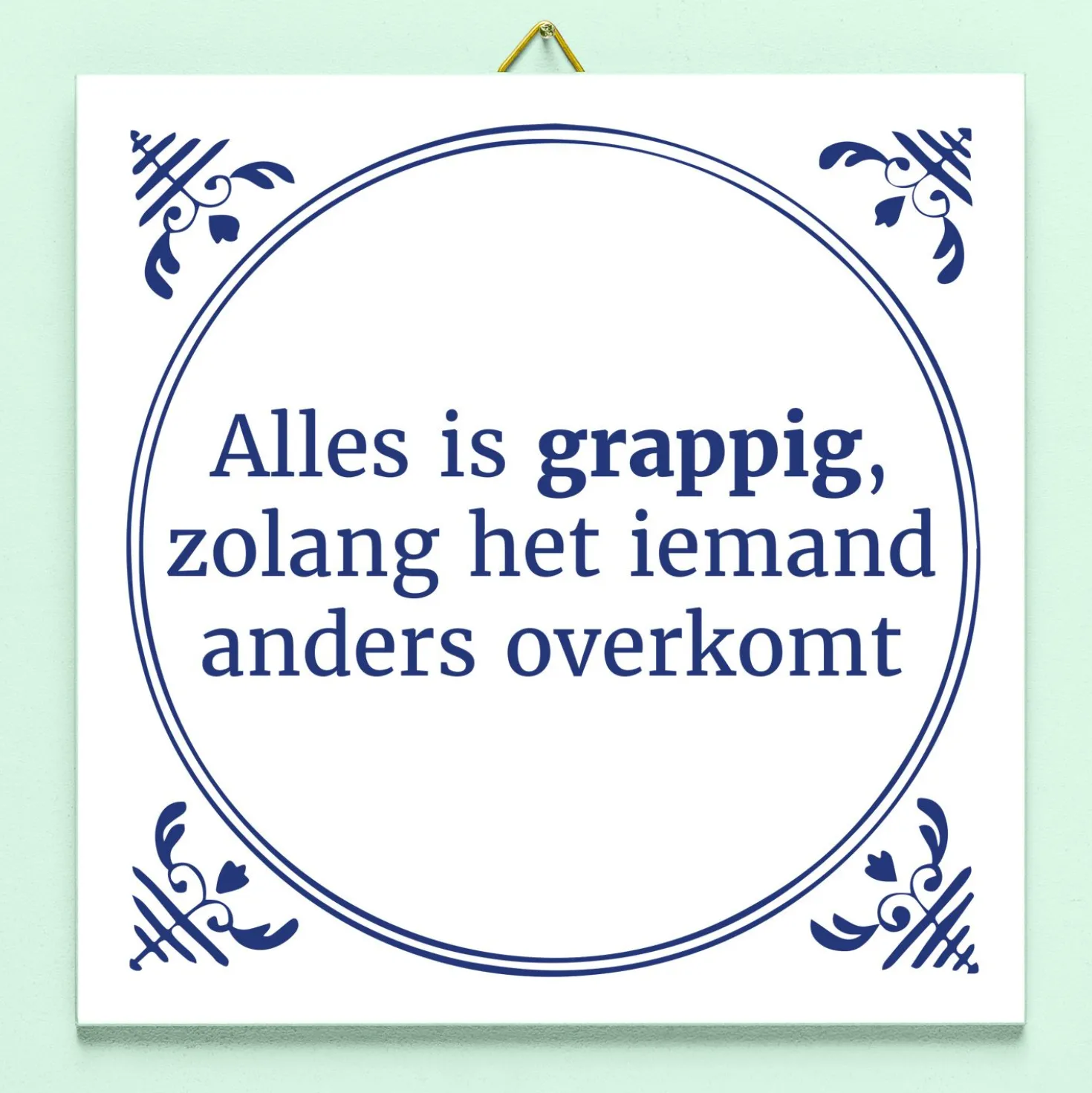 Tegeltje Alles is grappig