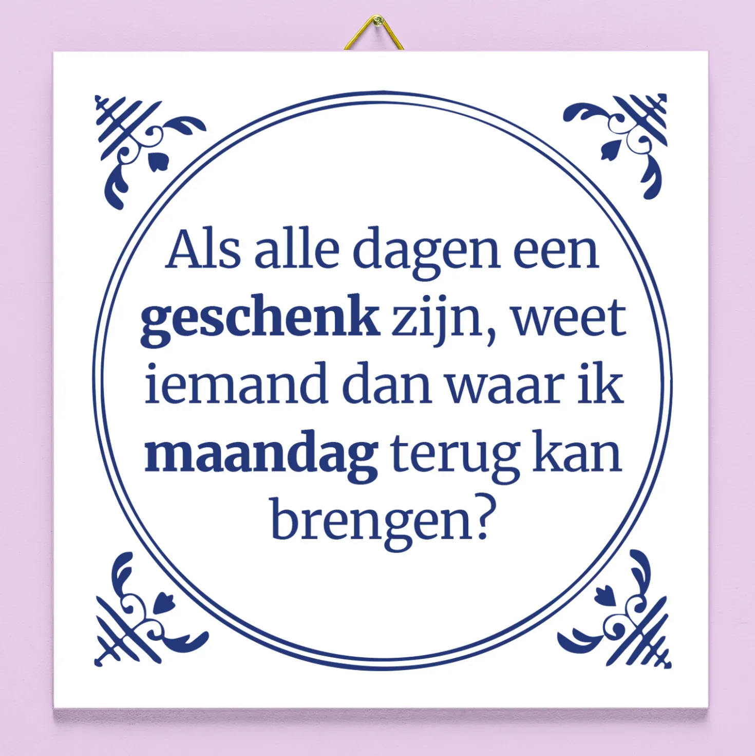 Tegeltje Als alle dagen een geschenk zijn