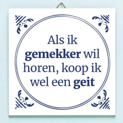 Tegeltje Als ik gemekker wil horen…