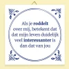 Tegeltje Als je roddelt over mij