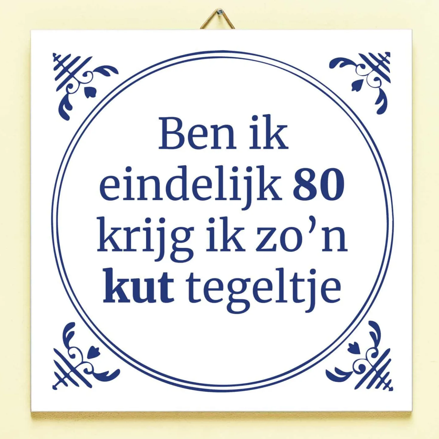 Tegeltje Ben ik eindelijk jarig