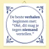 Tegeltje De beste verhalen beginnen met
