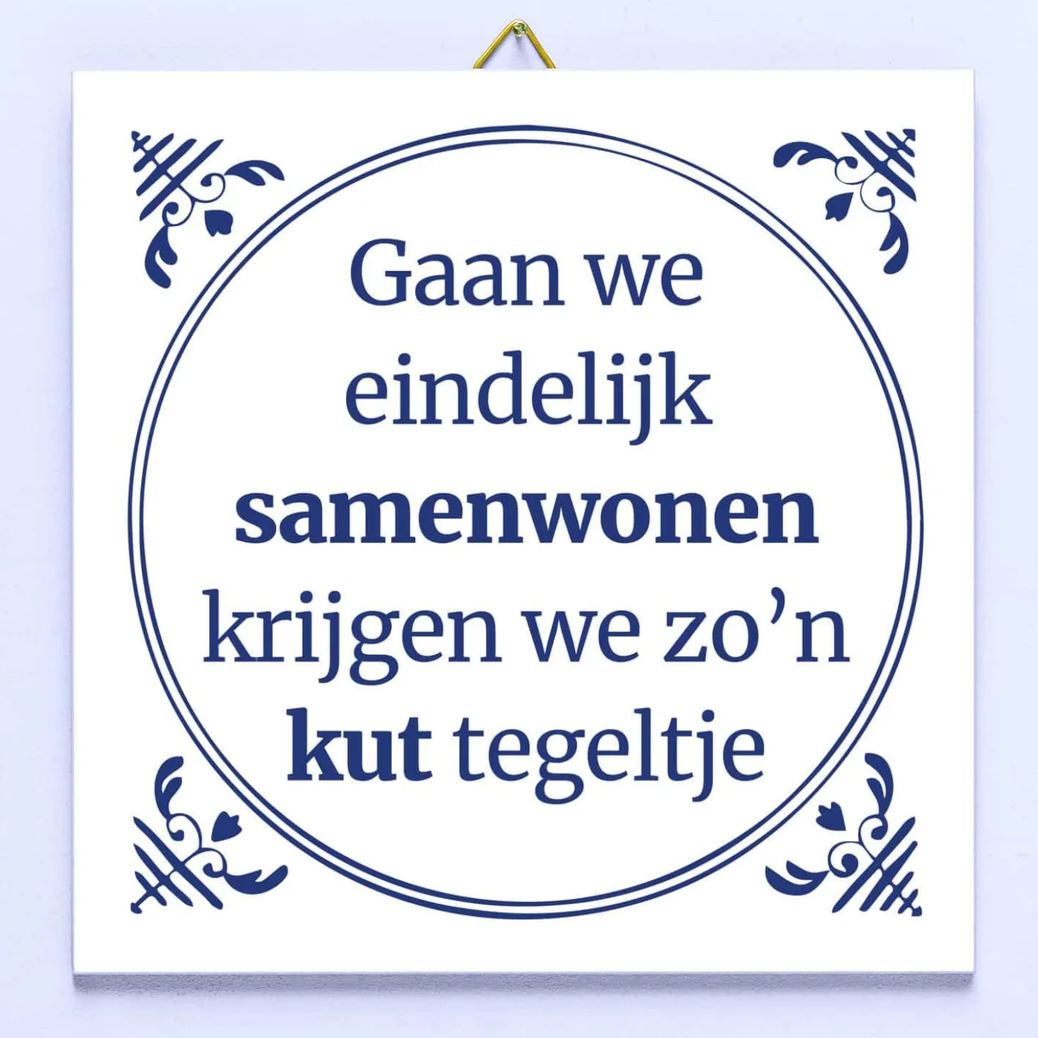 Tegeltje Gaan we eindelijk samenwonen…