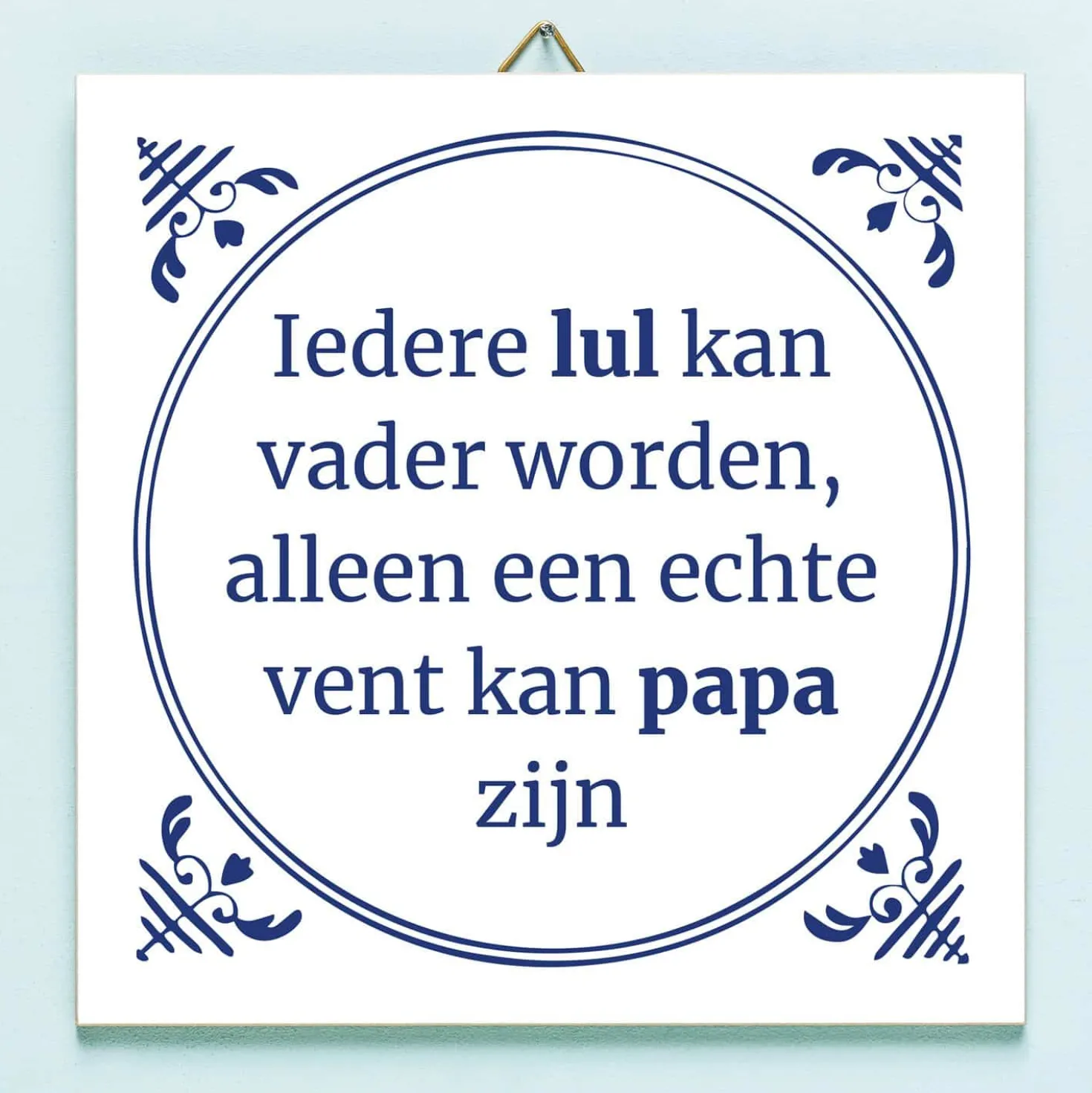 Tegeltje Iedere lul kan vader worden