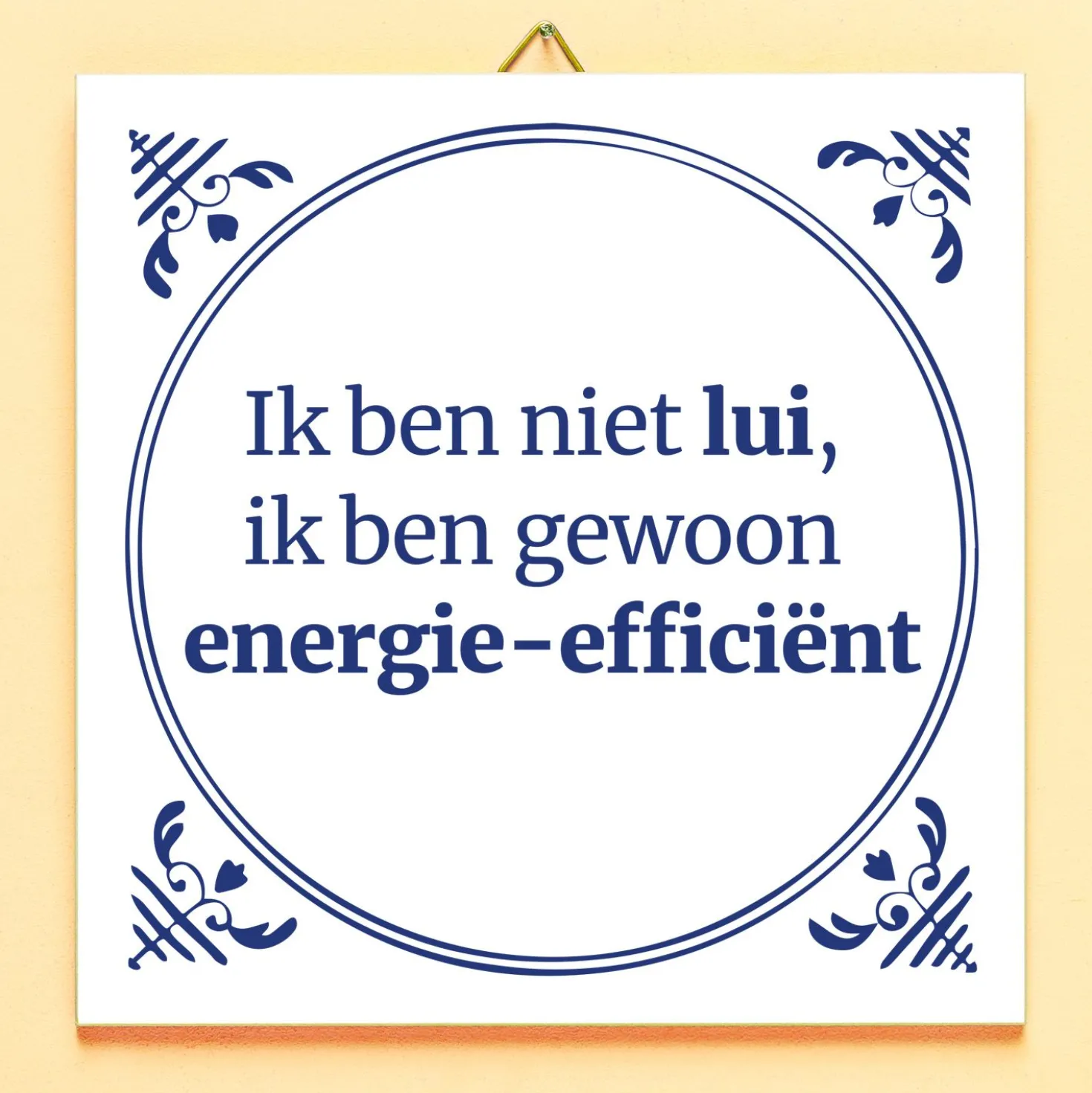 Tegeltje Ik ben niet lui
