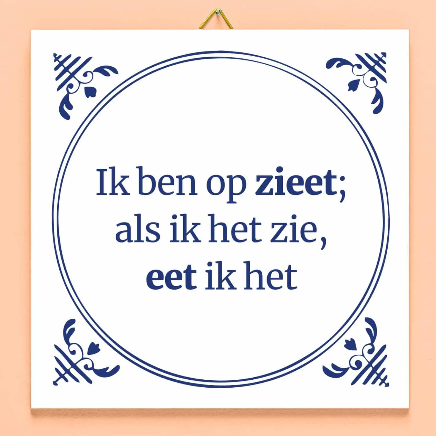 Tegeltje Ik ben op zieet