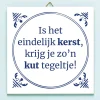Tegeltje Is het eindelijk kerst