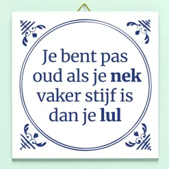 Tegeltje Je bent pas oud als…