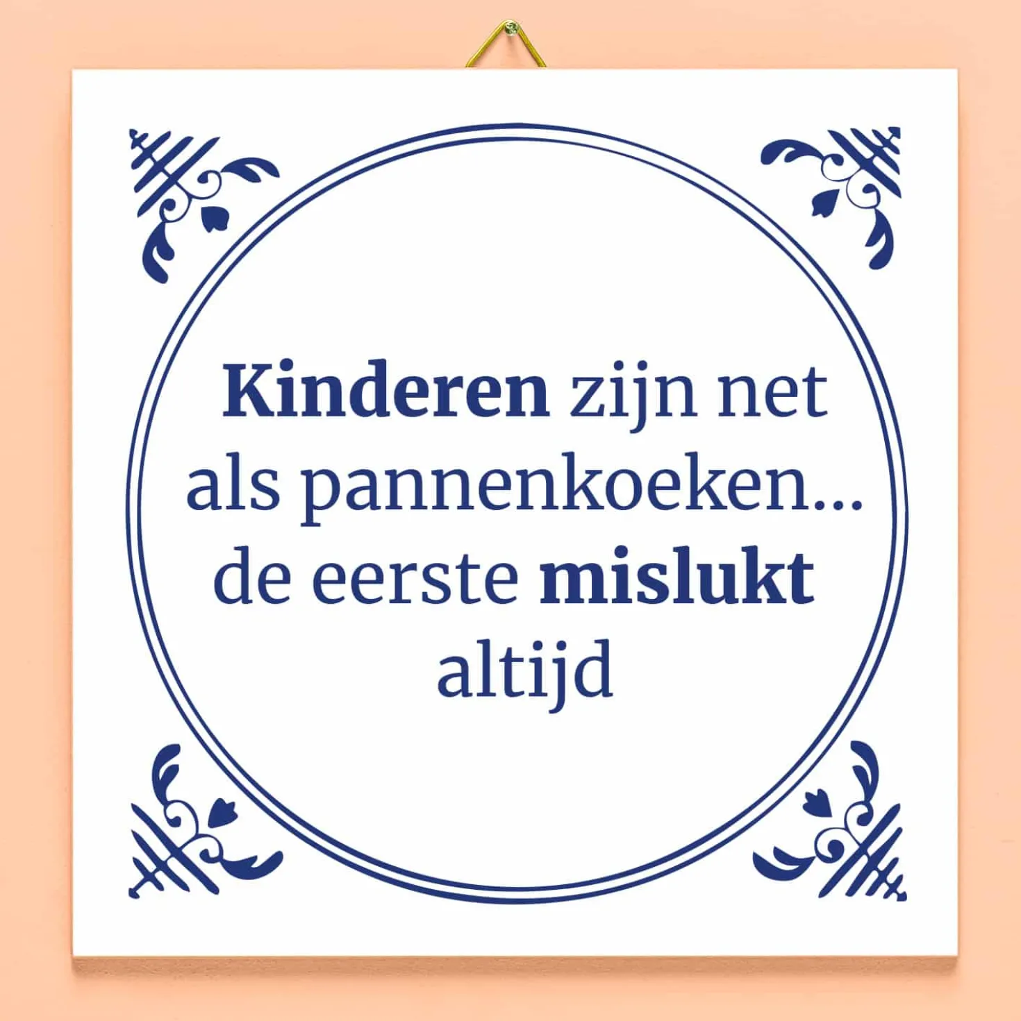 Tegeltje Kinderen zijn net pannenkoeken
