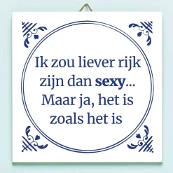 Tegeltje Liever rijk dan sexy