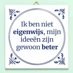 Tegeltje Mijn ideeën zijn gewoon beter