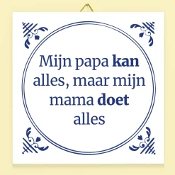Tegeltje Mijn papa kan alles maar mijn mama doet alles