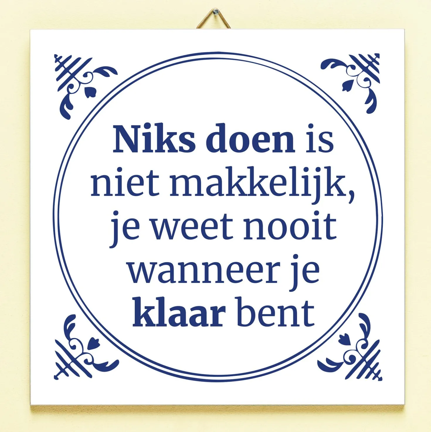 Tegeltje Niks doen is niet makkelijk