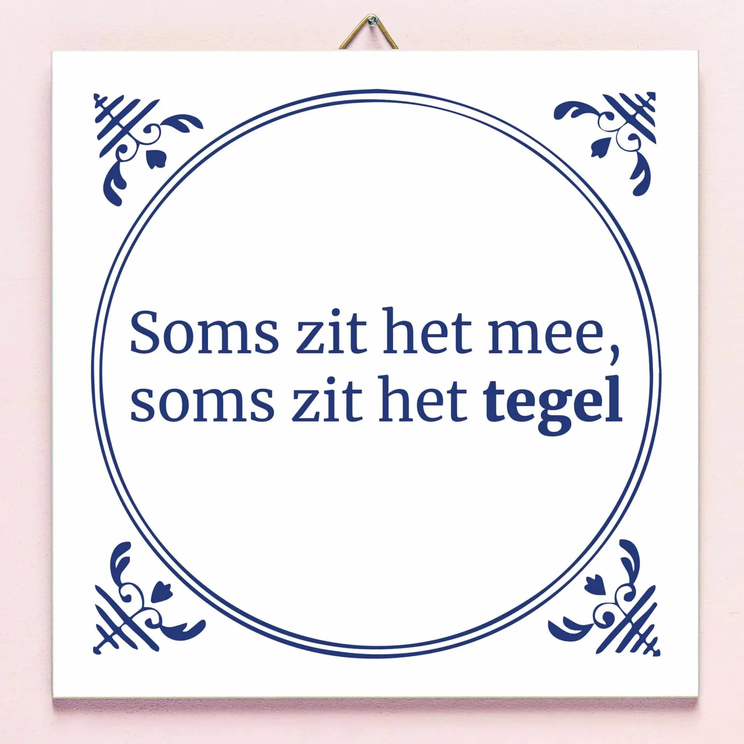 Tegeltje Soms zit het mee
