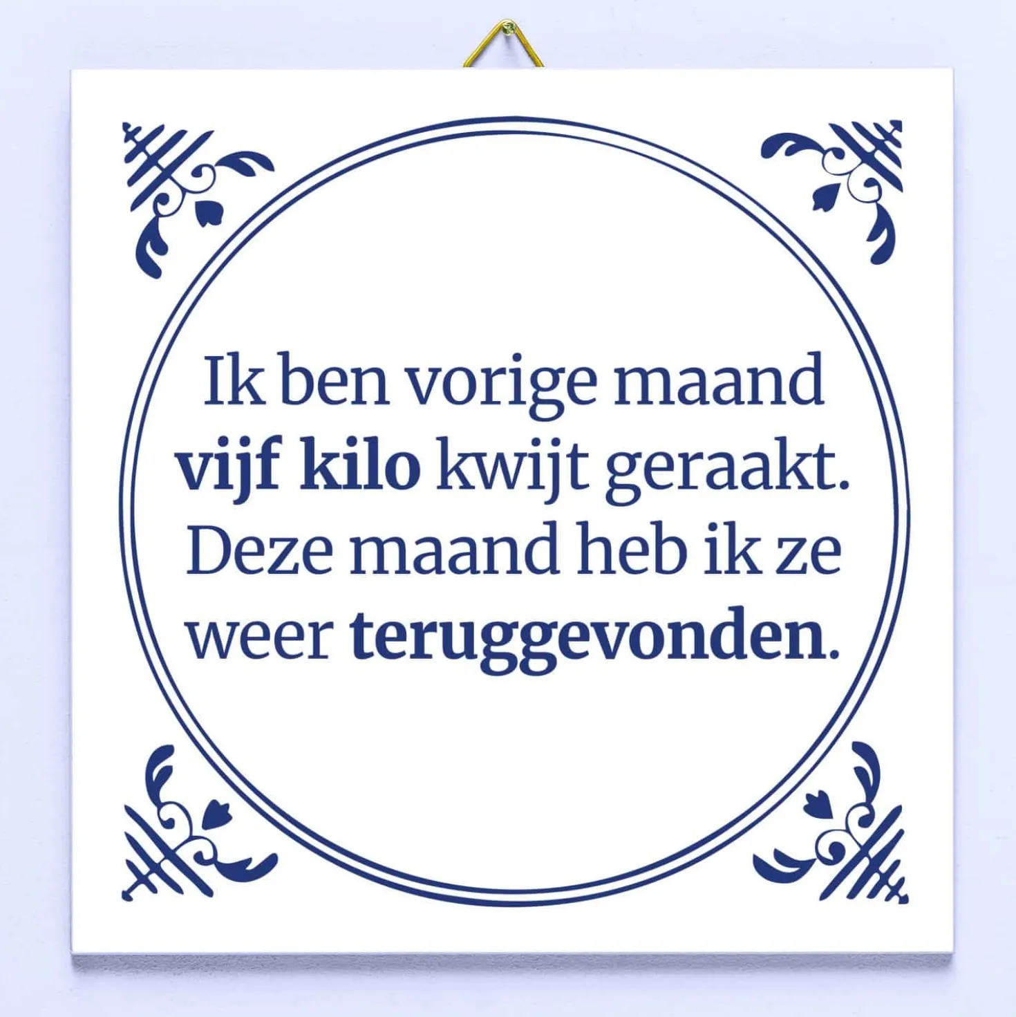 Tegeltje Vijf kilo kwijt