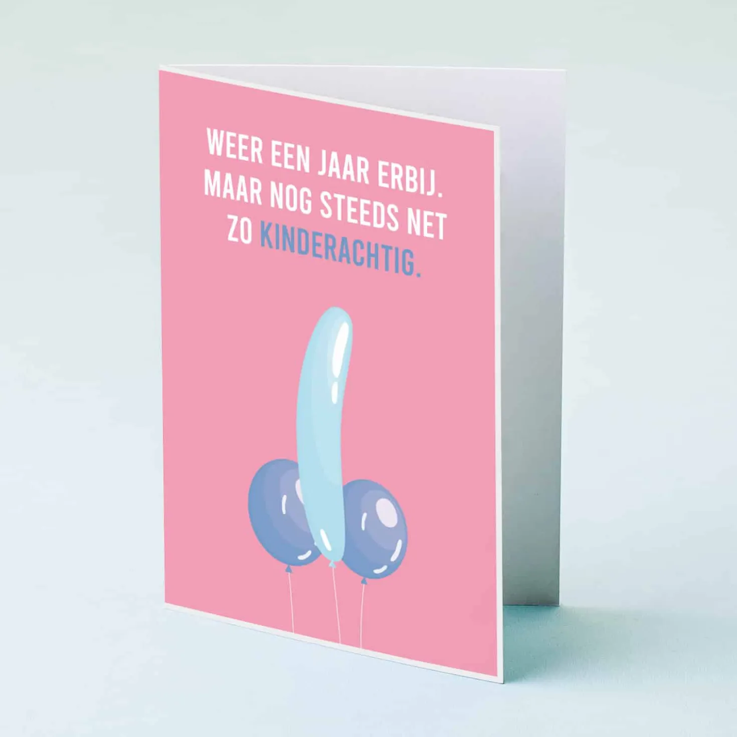 Wenskaart Nog net zo kinderachtig